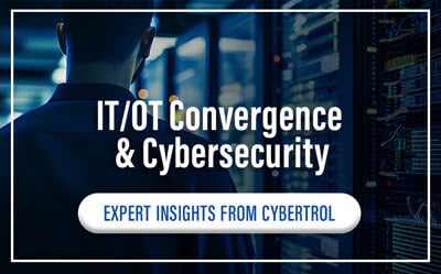 IT-OT-Convergence-and-Cybersecurity-Expert-Insights-from-Cybertrol-Resources-2