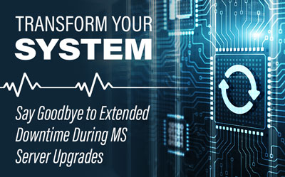 Say Goodbye to Extended Downtime During MS Server Upgrades