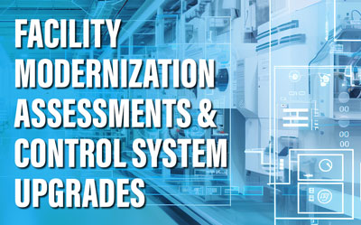 Facility Modernization Assessments and Control System Upgrades