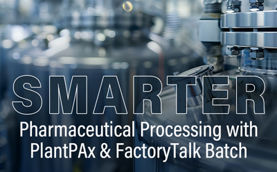 Smarter Pharmaceutical Processing with PlantPAx and FactoryTalk Batch